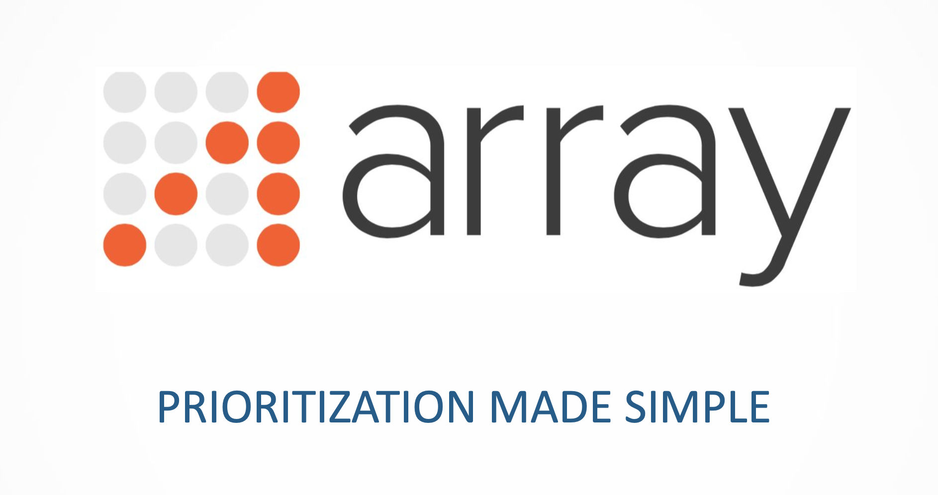 Array logo. Prioritization Made Simple.